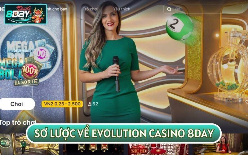 EVOLUTION CASINO 8DAY là sảnh cược trực tuyến được ví như một sòng bài thu nhỏ