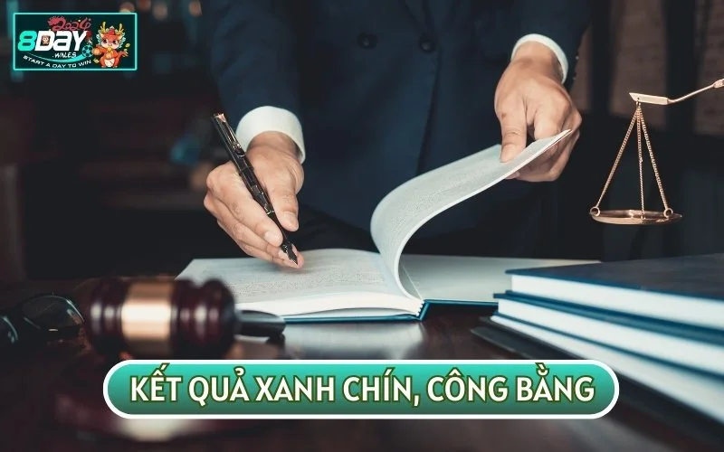 8DAY luôn cam kết đảm bảo tính xanh chín trong mọi kết quả cược