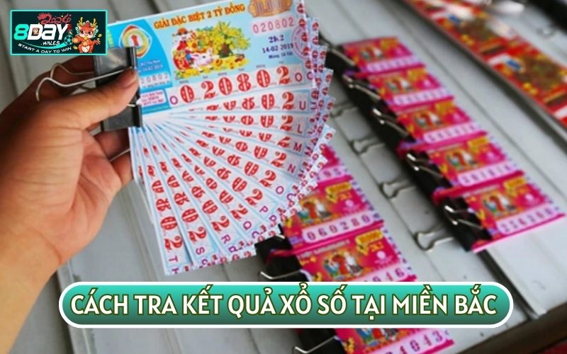 CÁCH TRA KẾT QUẢ XỔ SỐ trúng thưởng tại các đài miền Bắc