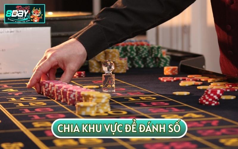 Chia khu vực đánh số sẽ giúp bạn có cơ hội giành chiến thắng lớn