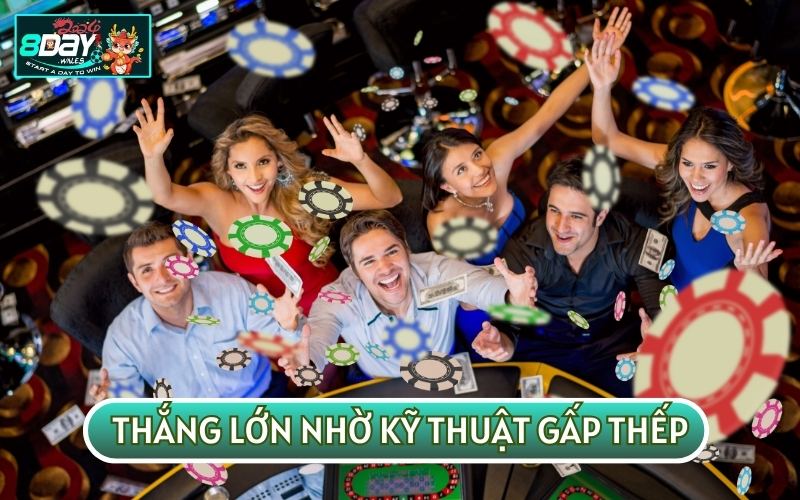 Gấp thếp là quy luật được áp dụng cho mọi trò chơi cá cược không chỉ riêng Tài Xỉu