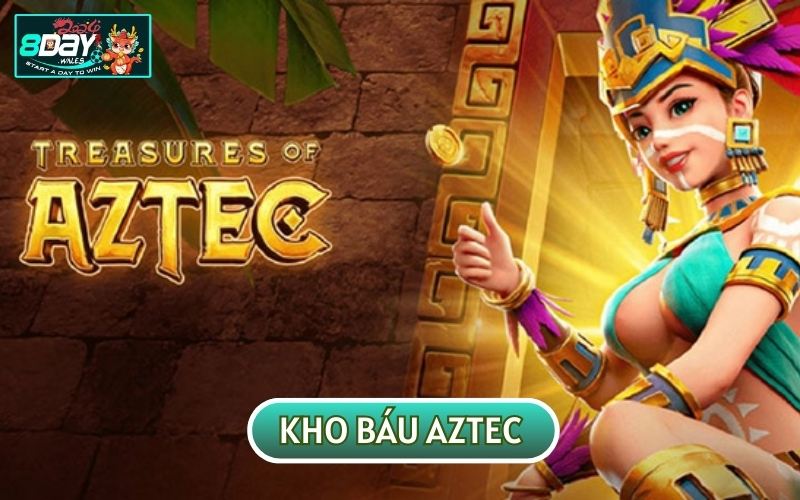 Kho báu Aztec chắc chắn là cái tên quen thuộc của nhiều người