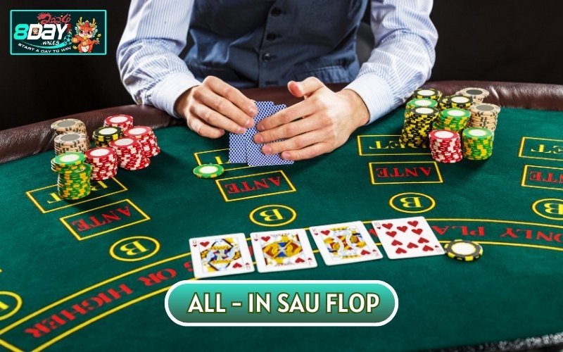 Nếu không biết ALL IN POKER LÀ GÌ khi áp dụng sau Flop khả năng thua sẽ lớn hơn