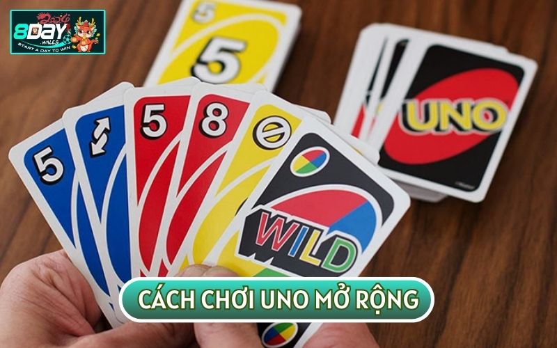 BỘ BÀI VÀ CÁCH CHƠI UNO MỞ RỘNG ĐƠN GIẢN DỄ HIỂU CHO TÂN THỦ