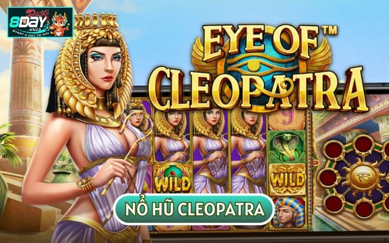 CƠN SỐT NỔ HŨ CLEOPATRA: VƯỢT QUA GIỚI HẠN CỦA “VẬN MAY”