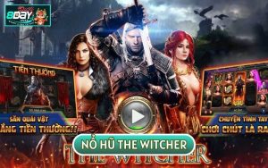 NỔ HŨ THE WITCHER - GAME SLOT ĐÌNH ĐÁM TẠI NHÀ JILI GAME