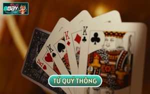 TỨ QUÝ THÔNG - "BÁT BẢO" VÔ GIÁ TRONG GAME BÀI TIẾN LÊN